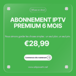 Abonnement IPTV 6 MOIS